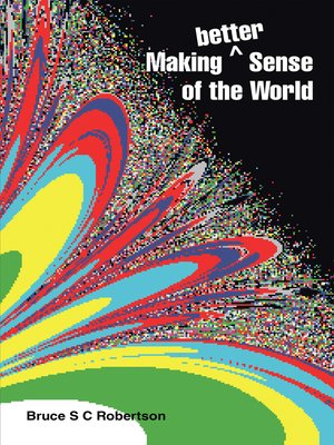 cover image of Making Better Sense of the World